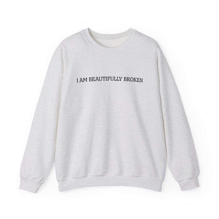 I Am Beautifully Broken Sweatshirt