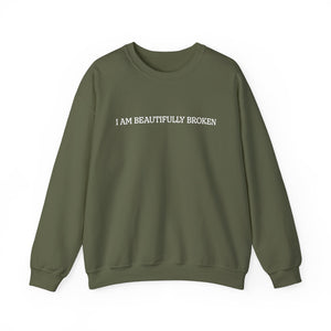 I Am Beautifully Broken Sweatshirt