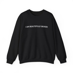 I Am Beautifully Broken Sweatshirt