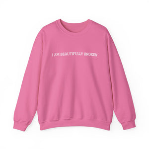 I Am Beautifully Broken Sweatshirt