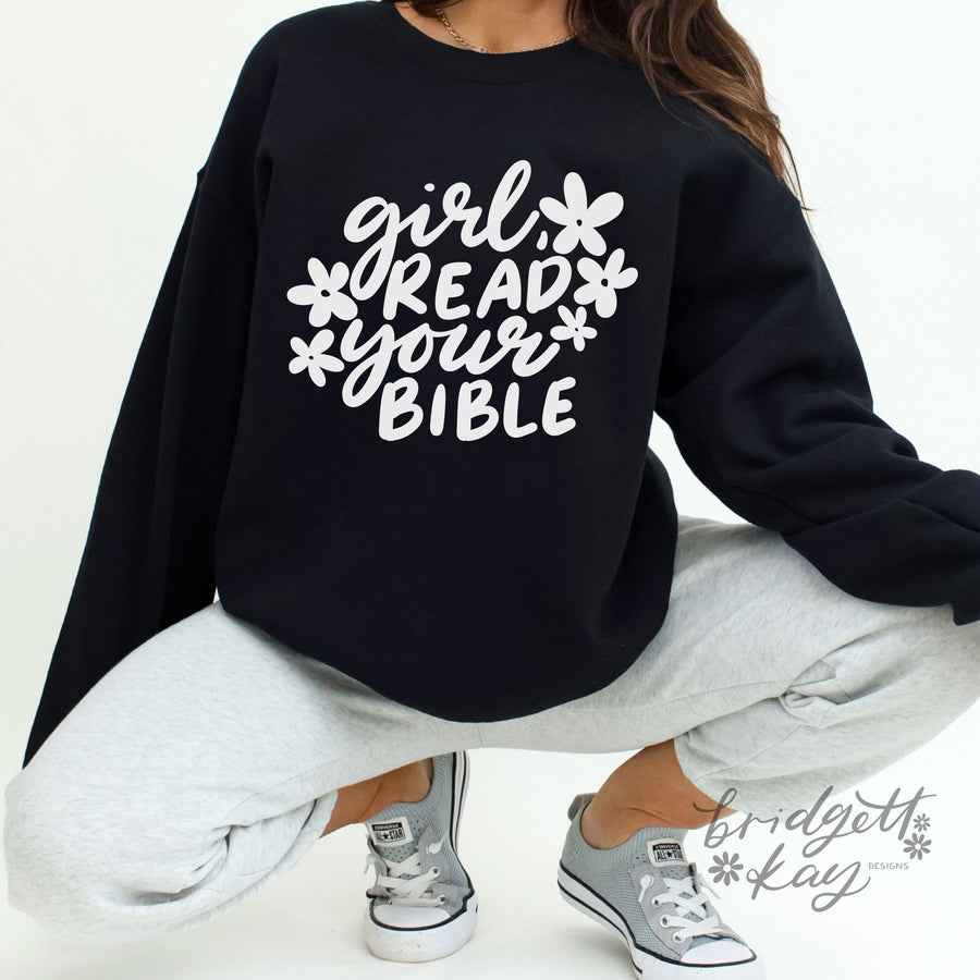 Girl, Read Your Bible Crewneck Sweatshirt